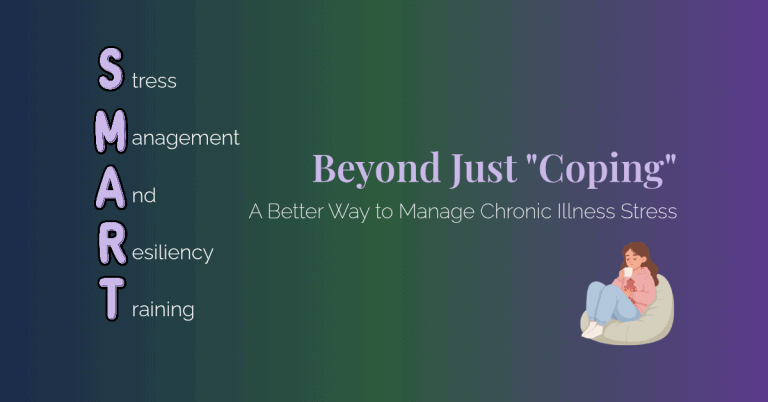 A graphic showing the SMART acronym — Stress Management and Resiliency Training — with the title "Beyond Just Coping: A Better Way to Manage Chronic Illness Stress"