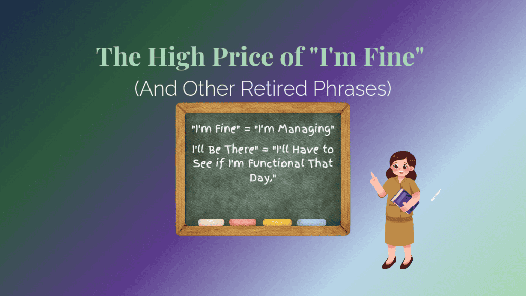 Chalkboard showing chronic illness phrase translations: "I'm Fine" means "I'm Managing" — featured image for Salt, Spoons, and Syncope