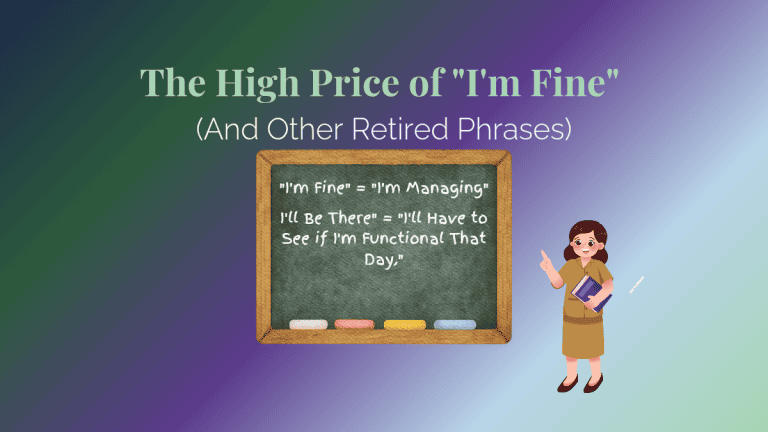 Chalkboard showing chronic illness phrase translations: "I'm Fine" means "I'm Managing" — featured image for Salt, Spoons, and Syncope